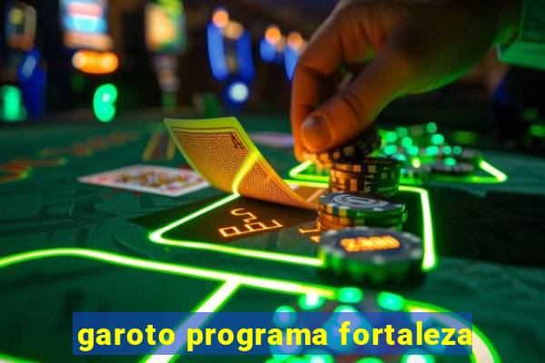 garoto programa fortaleza